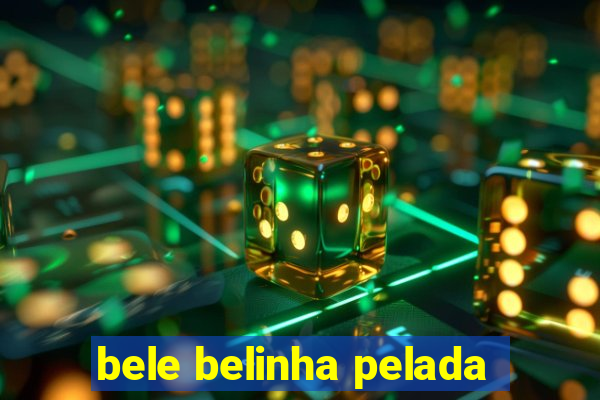 bele belinha pelada